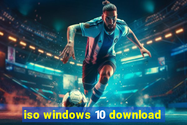 iso windows 10 download